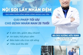 NỘI SOI LẤY NHÂN ĐỆM – GIẢI PHÁP TỐI ƯU CHO BỆNH NHÂN NAM 35 TUỔI BỊ THOÁT VỊ ĐĨA ĐỆM