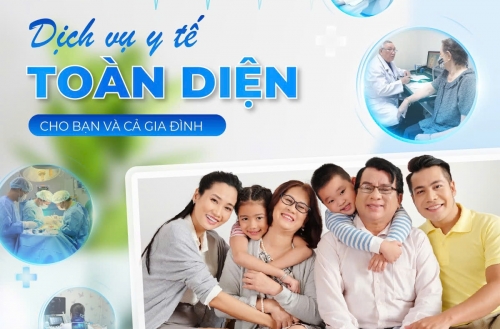 ​DỊCH VỤ Y TẾ TOÀN DIỆN – CHO BẠN VÀ CẢ GIA ĐÌNH