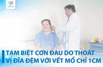 TẠM BIỆT CƠN ĐAU DO THOÁT VỊ ĐĨA ĐỆM VỚI VẾT MỔ CHỈ 1CM