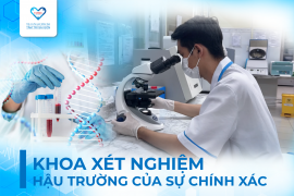 KHOA XÉT NGHIỆM – HẬU TRƯỜNG CỦA SỰ CHÍNH XÁC