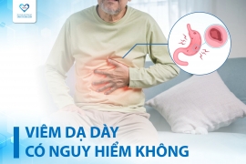 VIÊM DẠ DÀY CÓ NGUY HIỂM KHÔNG? DẤU HIỆU VIÊM DẠ DÀY LÀ GÌ