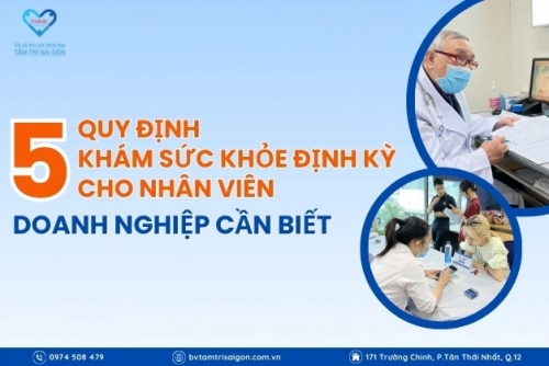 5 QUY ĐỊNH KHÁM SỨC KHỎE ĐỊNH KỲ CHO NHÂN VIÊN DOANH NGHIỆP CẦN BIẾT